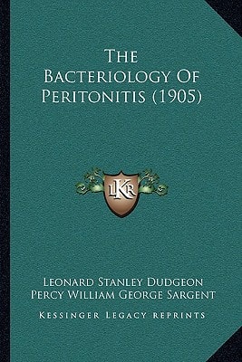 The Bacteriology Of Peritonitis (1905)