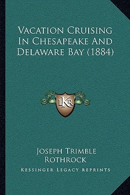 Vacation Cruising In Chesapeake And Delaware Bay (1884)