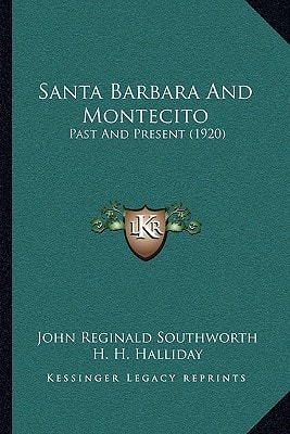 Santa Barbara And Montecito: Past And Present (1920)