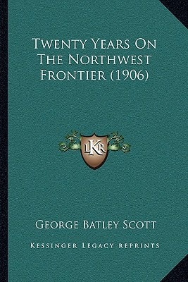 Twenty Years On The Northwest Frontier (1906)