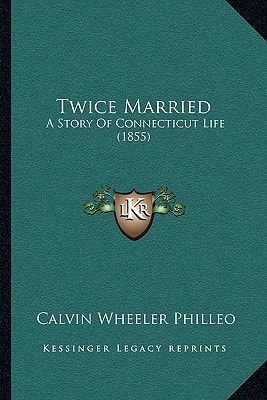 Twice Married: A Story Of Connecticut Life (1855)