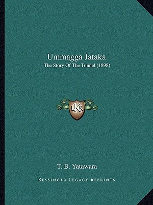 Ummagga Jataka: The Story Of The Tunnel (1898)