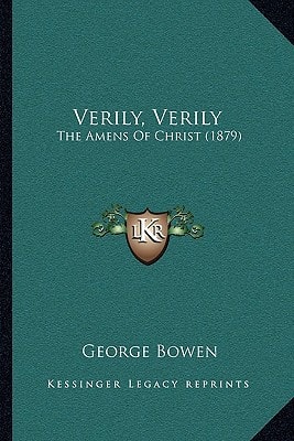 Verily, Verily: The Amens Of Christ (1879)