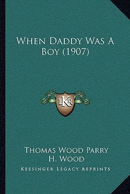 When Daddy Was A Boy (1907)