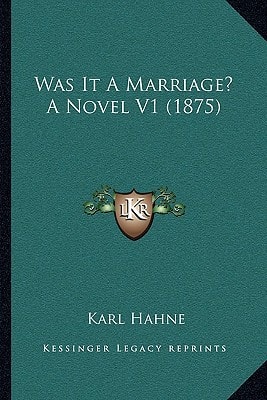 Was It A Marriage? A Novel V1 (1875)