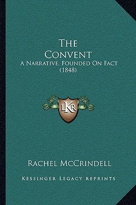The Convent: A Narrative, Founded On Fact (1848)