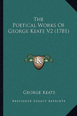 The Poetical Works Of George Keate V2 (1781)