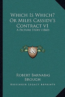 Which Is Which? Or Miles Cassidy's Contract v1: A Picture Story (1860)