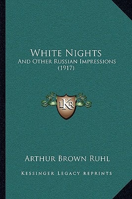 White Nights: And Other Russian Impressions (1917)