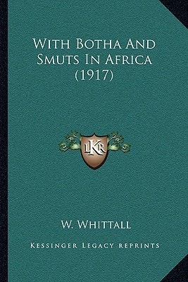 With Botha And Smuts In Africa (1917)
