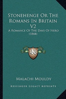 Stonehenge Or The Romans In Britain V2: A Romance Of The Days Of Nero (1844)