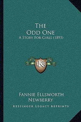 The Odd One: A Story For Girls (1893)