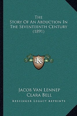 The Story Of An Abduction In The Seventeenth Century (1891)