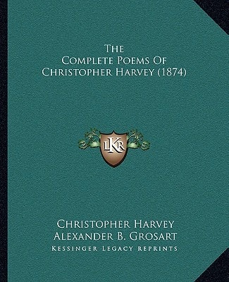 The Complete Poems Of Christopher Harvey (1874)