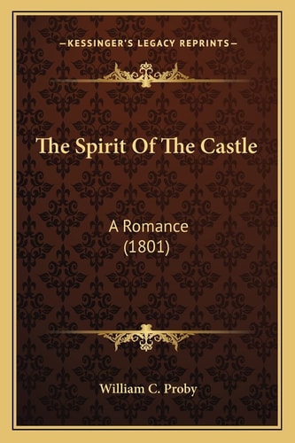 The Spirit Of The Castle: A Romance (1801)