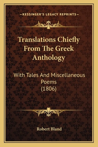Translations Chiefly From The Greek Anthology: With Tales And Miscellaneous Poems (1806)