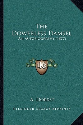 The Dowerless Damsel: An Autobiography (1877)
