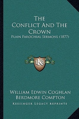 The Conflict And The Crown: Plain Parochial Sermons (1877)
