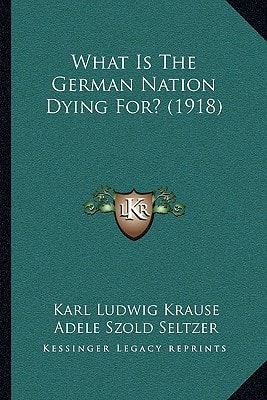 What Is The German Nation Dying For? (1918)