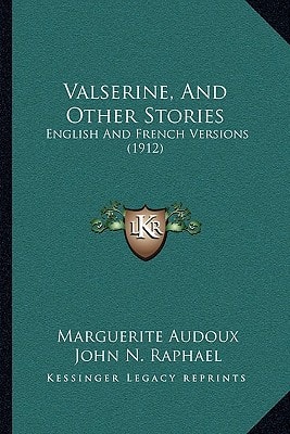 Valserine, And Other Stories: English And French Versions (1912)