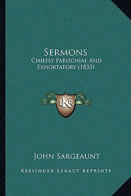 Sermons: Chiefly Parochial And Exhortatory (1833)