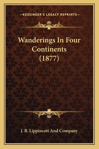 Wanderings In Four Continents (1877)