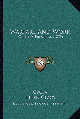 Warfare And Work: Or Life's Progress (1859)