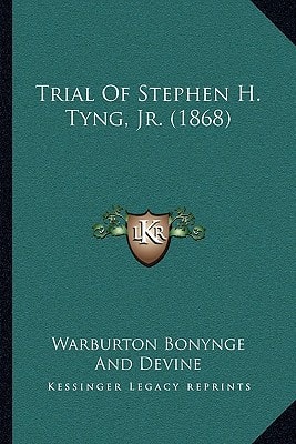 Trial Of Stephen H. Tyng, Jr. (1868)