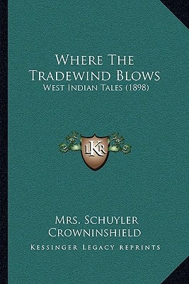 Where The Tradewind Blows: West Indian Tales (1898)