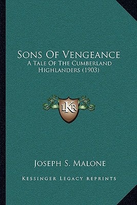 Sons Of Vengeance: A Tale Of The Cumberland Highlanders (1903)