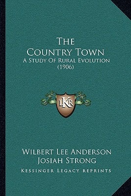 The Country Town: A Study Of Rural Evolution (1906)
