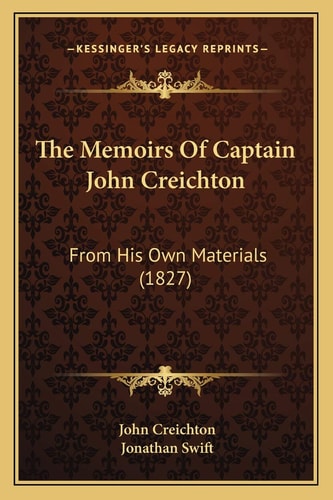 The Memoirs Of Captain John Creichton: From His Own Materials (1827)
