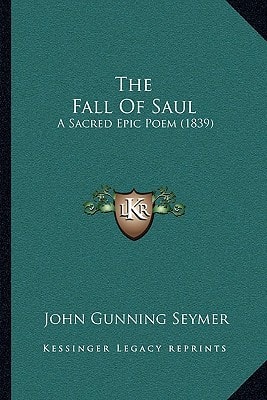 The Fall Of Saul: A Sacred Epic Poem (1839)