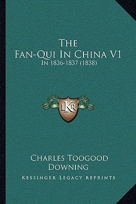 The Fan-Qui In China V1: In 1836-1837 (1838)