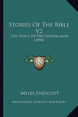 Stories Of The Bible V2: The People Of The Chosen Land (1898)