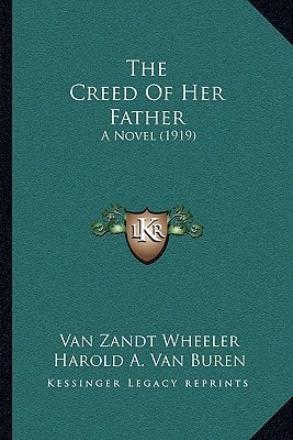 The Creed Of Her Father: A Novel (1919)