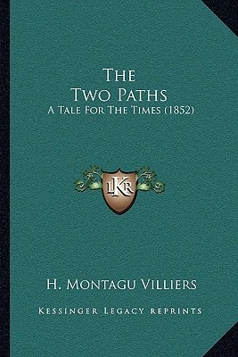 The Two Paths: A Tale For The Times (1852)
