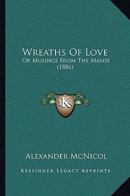 Wreaths Of Love: Or Musings From The Manse (1886)