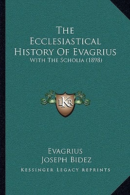 The Ecclesiastical History Of Evagrius: With The Scholia (1898)