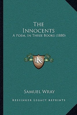 The Innocents: A Poem, In Three Books (1880)