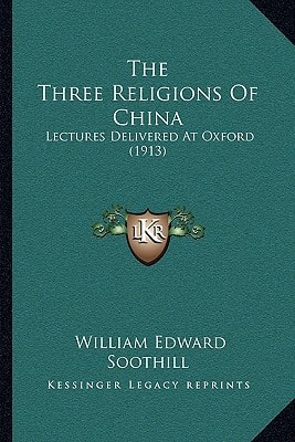 The Three Religions Of China: Lectures Delivered At Oxford (1913)