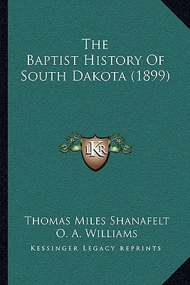 The Baptist History Of South Dakota (1899)