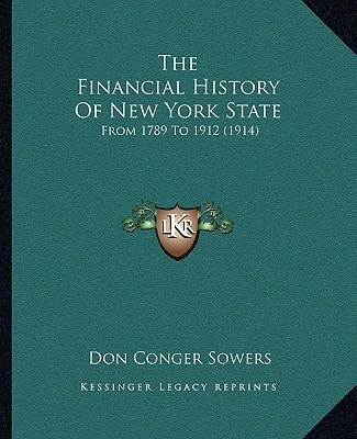 The Financial History Of New York State: From 1789 To 1912 (1914)