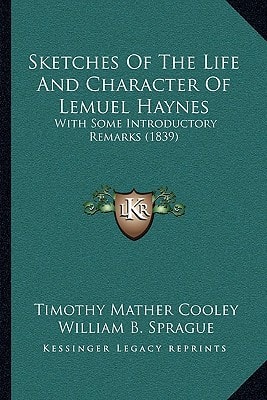 Sketches Of The Life And Character Of Lemuel Haynes: With Some Introductory Remarks (1839)