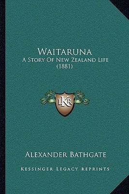 Waitaruna: A Story Of New Zealand Life (1881)