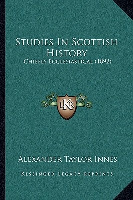 Studies In Scottish History: Chiefly Ecclesiastical (1892)