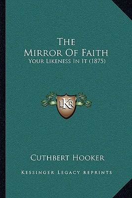 The Mirror Of Faith: Your Likeness In It (1875)