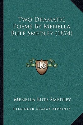 Two Dramatic Poems By Menella Bute Smedley (1874)