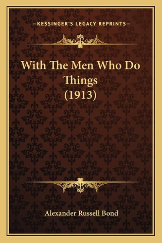 With The Men Who Do Things (1913)