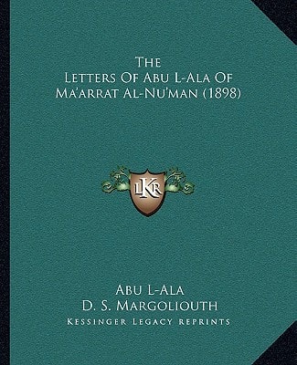 The Letters Of Abu L-Ala Of Ma'arrat Al-Nu'man (1898)